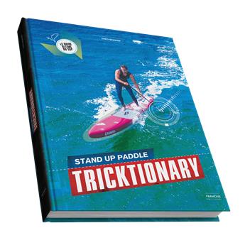 Livre TRICKTIONARY SUP : Le Guide Ultime du Stand Up Paddle